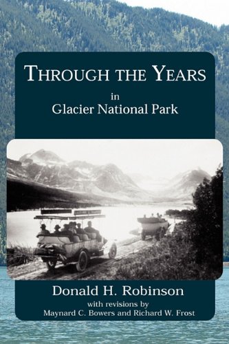 Through The Years In Glacier National Park [Paperback]