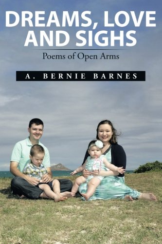 Dreams, Love and Sighs  Poems of Open Arms [Paperback]