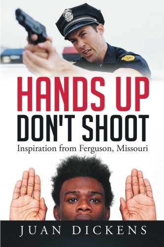 Hands Up Don't Shoot Inspiration From Ferguson, Missouri [Paperback]