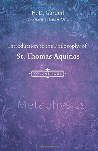 Introduction To The Philosophy Of St. Thomas Aquinas, Volume 4 Metaphysics [Paperback]