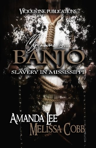 My Name Is Banjo Slavery In Mississippi [Paperback]