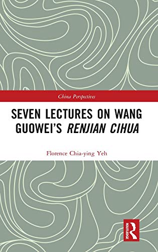 Seven Lectures on Wang Guoweis Renjian Cihua [Hardcover]