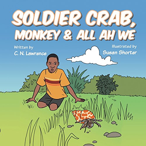 Soldier Crab, Monkey and All Ah We [Paperback]