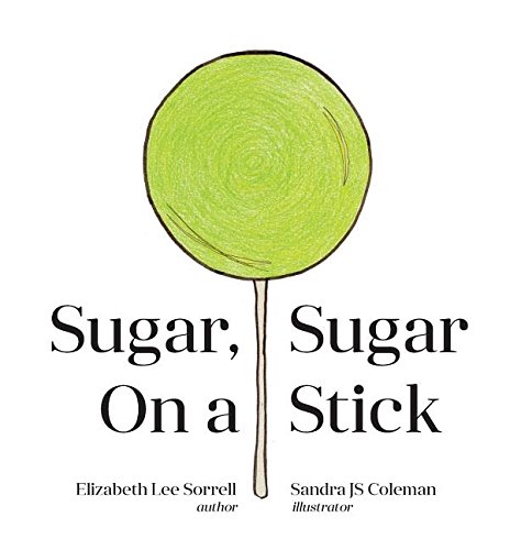 Sugar, Sugar On A Stick [Hardcover]