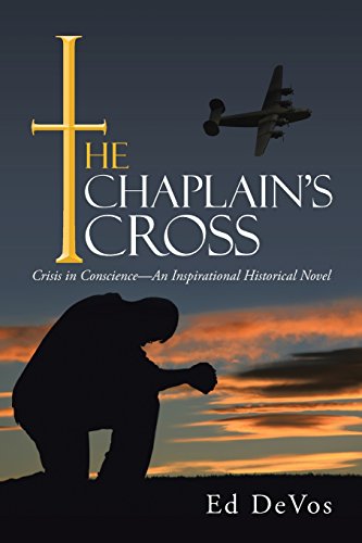 The Chaplain's Cross Crisis In Conscience-An Inspirational Historical Novel [Paperback]