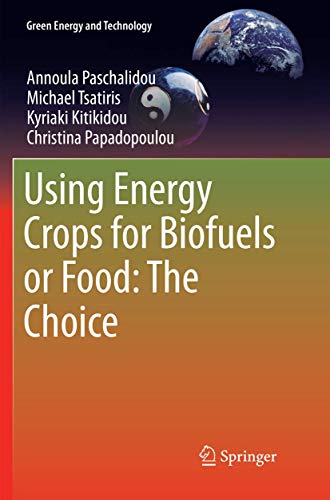 Using Energy Crops for Biofuels or Food: The Choice [Paperback]