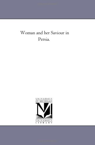 Woman and Her Saviour in Persia [Paperback]