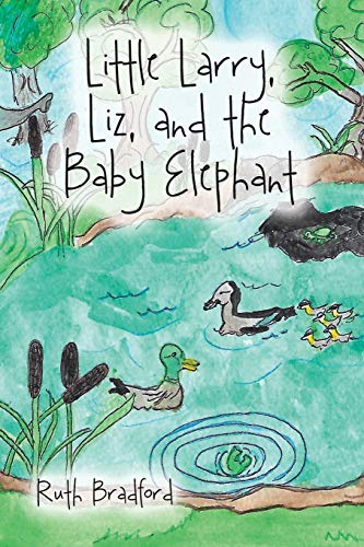 Little Larry, Liz, and the Baby Elephant [Paperback]