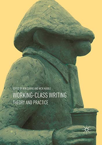 Working-Class Writing: Theory and Practice [Paperback]