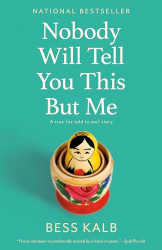 Nobody Will Tell You This But Me: A True (As Told to Me) Story [Paperback]