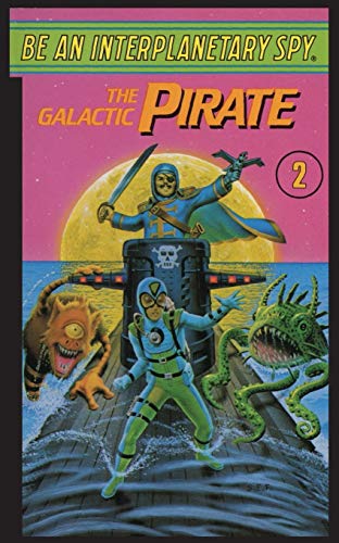 Be An Interplanetary Spy The Galactic Pirate [Paperback]