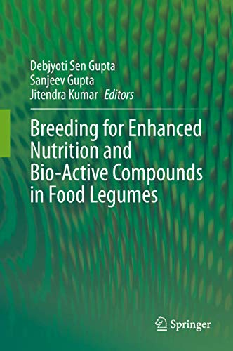 Breeding for Enhanced Nutrition and Bio-Active Compounds in Food Legumes [Hardcover]