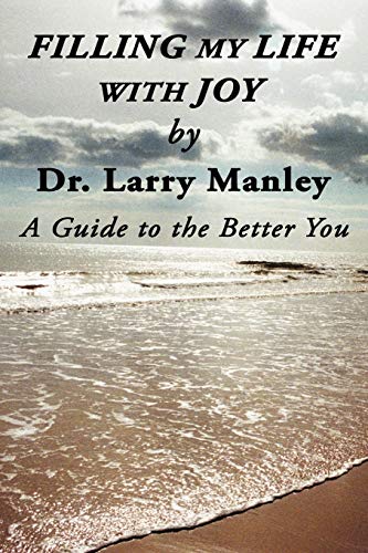 Filling My Life With Joy A Guide To The Better You [Paperback]