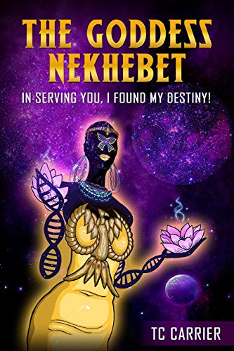 Goddess Nekhebet  In Serving You, I Found My Destiny [Paperback]