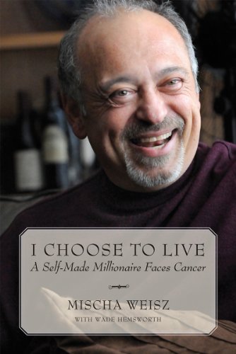 I Choose To Live A Self-Made Millionaire Faces Cancer [Hardcover]