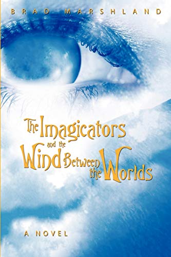 Imagicators and the Wind Beteen the Worlds [Paperback]