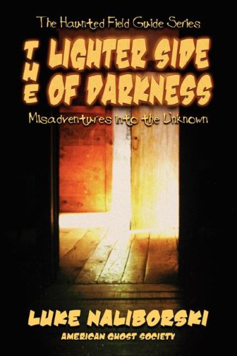 Lighter Side Of Darkness (haunted Field Guide) [Paperback]