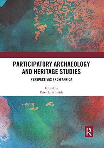 Participatory Archaeology and Heritage Studies Perspectives from Africa [Paperback]