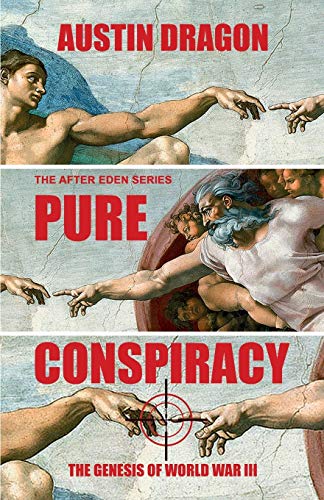 Pure Conspiracy (the After Eden Series) The Genesis Of World War Iii [Paperback]