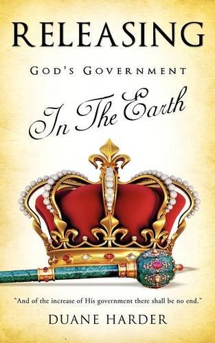 Releasing God's Government In The Earth [Paperback]