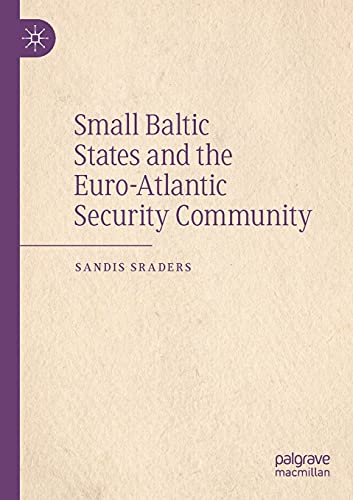 Small Baltic States and the Euro-Atlantic Security Community [Paperback]