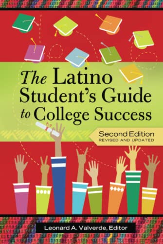 The Latino Student's Guide to College Success [Hardcover]