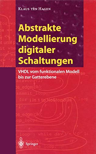 Abstrakte Modellierung digitaler Schaltungen: VHDL vom funktionalen Modell bis z [Paperback]