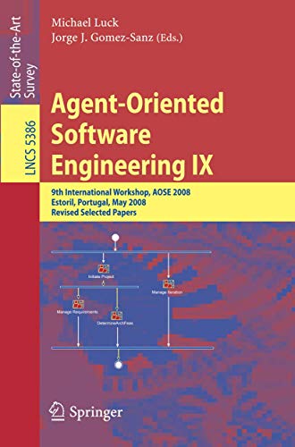 Agent-Oriented Software Engineering IX: 9th International Workshop, AOSE 2008, E [Paperback]