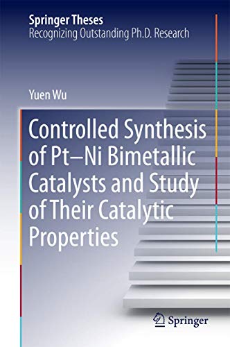 Controlled Synthesis of Pt-Ni Bimetallic Catalysts and Study of Their Catalytic  [Hardcover]