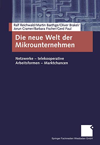 Die neue Welt der Mikrounternehmen: Netzwerke  telekooperative Arbeitsformen   [Paperback]