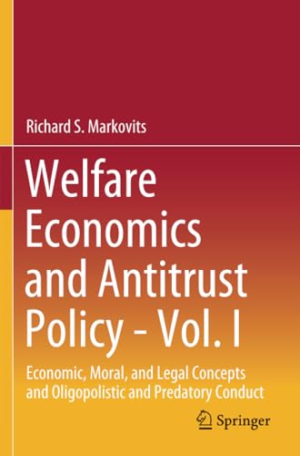 Welfare Economics and Antitrust Policy - Vol. I: Economic, Moral, and Legal Conc [Paperback]