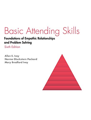 Basic Attending Skills  Foundations of Empathic Relationships and Problem Solvi [Hardcover]