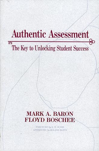 Authentic Assessment: The Key to Unlocking Student Success [Paperback]