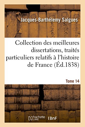 Collection, Meilleures Dissertations, Notices Et Traites Particuliers Relatifs A