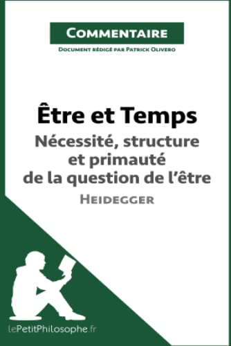 Etre Et Temps De Heidegger - Necessite, Structure Et Primaute De La Question De