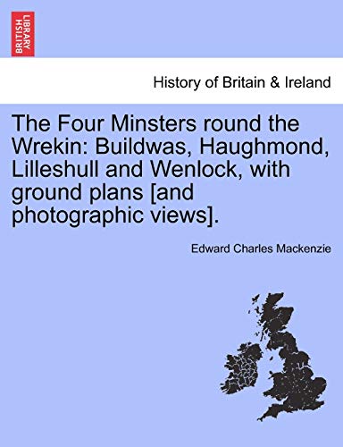 Four Minsters Round the Wrekin  Buildas, Haughmond, Lilleshull and Wenlock, i [Paperback]