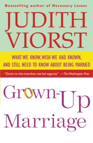 Grown-Up Marriage What We Know, Wish We Had Known, and Still Need to Know About [Paperback]