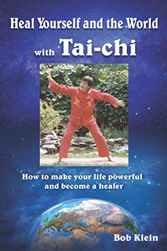 Heal Yourself and the World ith Tai-Chi  Ho to Make Your Life Poerful and Be [Paperback]