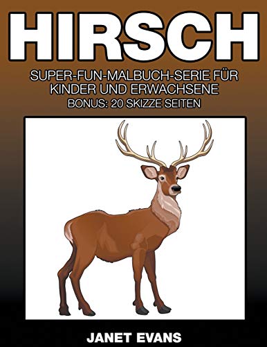 Hirsch Super-Fun-Malbuch-Serie Fr Kinder Und Erachsene (bonus 20 Skizze Seit [Paperback]