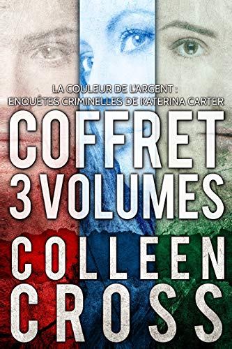 La Couleur De L'argent Enquetes Criminelles De Katerina Carter Coffret 3 Volum [Paperback]