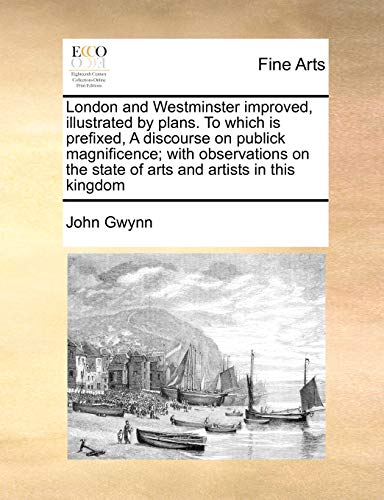 London And Westminster Improved, Illustrated By Plans. To Which Is Prefixed, A D [Paperback]