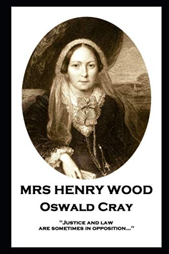 Mrs Henry Wood - Osald Cray  'Justice and La Are Sometimes in Opposition... ' [Paperback]