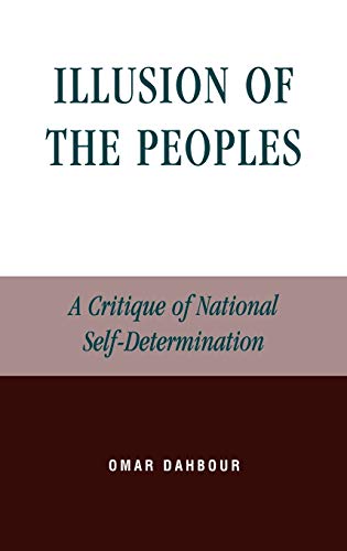 Illusion of the Peoples: A Critique of National Self-Determination [Hardcover]