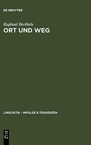 Ort und Weg  Eine Vergleichende Untersuchung der Sprachlichen Raumreferenz in V [Hardcover]