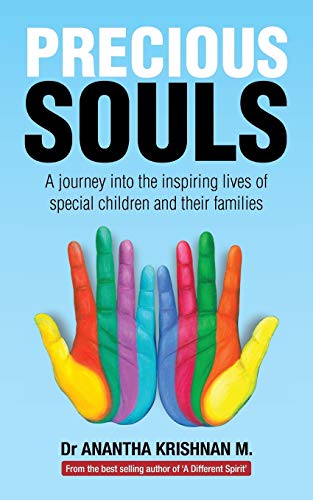 Precious Souls A Journey Into The Inspiring Lives Of Special Children And Their [Paperback]