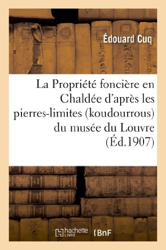 Propriete Fonciere en Chaldee d'Apres les Pierres-Limites (Koudourrous) du Musee [Paperback]