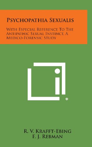 Psychopathia Sexualis  With Especial Reference to the Antipathic Sexual Instinc [Hardcover]