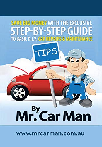 Save Big Money With The Exclusive Step-By-Step Guide To Basic D.I.Y. Car Repairs [Hardcover]