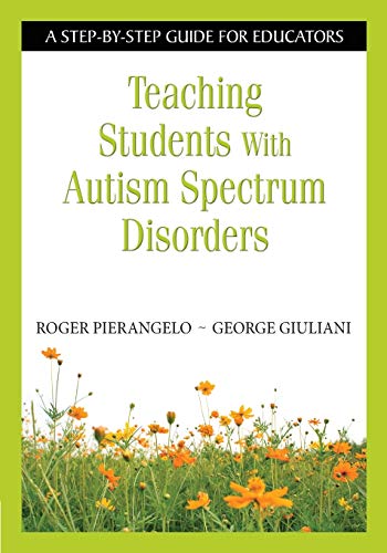 Teaching Students With Autism Spectrum Disorders A Step-by-Step Guide for Educa [Paperback]