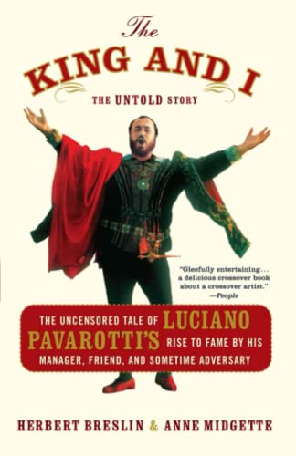 The King and I The Uncensored Tale of Luciano Pavarotti's Rise to Fame by His M [Paperback]